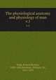The physiological anatomy and physiology of man. v.1, Todd, Robert Bentley, 1809-1860,Bowman, William, Sir, 1816-1892 