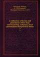 A collection of forms and precedents other than conveyancing, company, local government and practice forms. 2, Bowstead, William, d. 1935,Emanuel, Montague Rousseau, b. 1873 