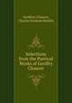 Selections from the Poetical Works of Geoffry Chaucer, Geoffrey Chaucer, Charles Dunham Deshler 