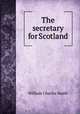 The secretary for Scotland, William Charles Smith 