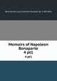 Memoirs of Napoleon Bonaparte. 4 pt1, Bourrienne, Louis Antoine Fauvelet de, 1769-1834 