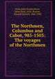 The Northmen, Columbus and Cabot, 985-1503: The voyages of the Northmen, 