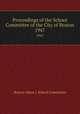 Proceedings of the School Committee of the City of Boston. 1947, Boston (Mass.). School Committee 