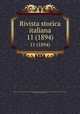 Rivista storica italiana. 11 (1894), Istituto fasciste di cultura di Torino,Giunta centrale per gli studi storici,Istituto per gli studi di politica internazionale (Milan, Italy),Rinaudo, Costanzo, 1847- ed 
