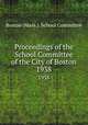 Proceedings of the School Committee of the City of Boston. 1938, Boston (Mass.). School Committee 