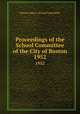 Proceedings of the School Committee of the City of Boston. 1952, Boston (Mass.). School Committee 