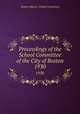 Proceedings of the School Committee of the City of Boston. 1930, Boston (Mass.). School Committee 