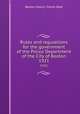Rules and regulations for the government of the Police Department of the City of Boston. 1921, Boston (Mass.). Police Dept 