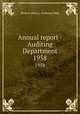 Annual report - Auditing Department. 1958, Boston (Mass.). Auditing Dept 