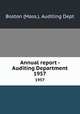 Annual report - Auditing Department. 1957, Boston (Mass.). Auditing Dept 