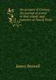 An account of Corsica, the journal of a tour to that island, and memoirs of Pascal Paoli, James Boswell 