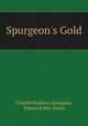 Spurgeon`s Gold, Charles Haddon Spurgeon, Edmond Hez Swem 