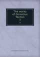 The works of Cornelius Tacitus. 3, Tacitus, Cornelius,Murphy, Arthur, 1727-1805, tr,Adams, John, 1735-1826, former owner. MB (BRL),John Adams Library (Boston Public Library) MB (BRL) 
