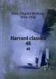 Harvard classics. 48, Eliot, Charles William, 1834-1926 