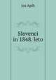 Slovenci in 1848. leto, Jos Apih 