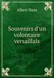 Souvenirs d`un volontaire versaillais, Albert Hans 