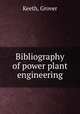 Bibliography of power plant engineering, Keeth, Grover 