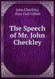 The Speech of Mr. John Checkley, John Checkley, Ezra Hall Gillett 