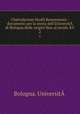 Chartularium Studii Bononiensis : documenti per la storia dell`Universit  di Bologna delle origini fino al secolo XV. 2, 