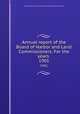 Annual report of the Board of Harbor and Land Commissioners. For the years . 1901, Board of Harbor and Land Commissioners of Massachusetts 