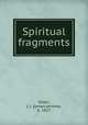 Spiritual fragments, Owen, J. J. (James Jerome), b. 1827 