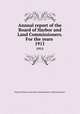 Annual report of the Board of Harbor and Land Commissioners. For the years . 1911, Board of Harbor and Land Commissioners of Massachusetts 