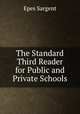 The Standard Third Reader for Public and Private Schools, Sargent Epes 