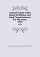 Annual report of the Board of Harbor and Land Commissioners. For the years . 1904, Board of Harbor and Land Commissioners of Massachusetts 