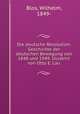Die deutsche Revolution. Geschichte der deutschen Bewegung von 1848 und 1949. Illustrirt von Otto E. Lau, Blos, Wilhelm, 1849- 