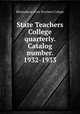 State Teachers College quarterly. Catalog number. 1932-1933, Bloomsburg State Teachers College 
