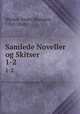 Samlede Noveller og Skitser. 1-2, Blicher, Steen Steensen, 1782-1848 