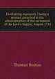 Everlasting espousals : being a sermon preached at the administration of the sacrament of the Lord`s Supper, August 1714, Thomas Boston 