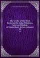 The works of the Most Reverend Dr. John Tillotson, late Lord Bishop of Canterbury. In ten volumes. 10, Tillotson, John, 1630-1694,Adams, John, 1735-1826, former owner. BRL,Boston Public Library) John Adams Library BRL 
