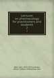 Lectures on pharmacology for practitioners and students. 2, Binz, Carl, 1832-1913,Latham, Arthur C,Oxon, M.B,Cantab, M.A 