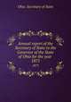 Annual report of the Secretary of State to the Governor of the State of Ohio for the year . 1875, Ohio. Secretary of State 