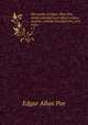 The works of Edgar Allan Poe : newly collected and edited, with a memoir, critical introductions, and notes. v.3, Poe Edgar Allan 