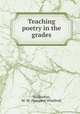 Teaching poetry in the grades, Haliburton, M. W. (Margaret Winifred) 