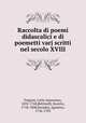 Raccolta di poemi didascalici e di poemetti varj scritti nel secolo XVIII, Frugoni, Carlo Innocenzo, 1692-1768,Bettinelli, Saverio, 1718-1808,Paradisi, Agostino, 1736-1783 