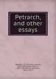 Petrarch, and other essays, Rearden, T.H. (Timothy Henry), 1839-1892,Olney, Warren, 1841-1921,Bierce, Ambrose, 1842-1914? 
