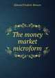 The money market microform, Benson E F 