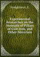 Experimental Researches on the Strength of Pillars of Cast Iron, and Other Materials, Hodgkinson, E. 