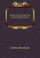 Deontology; or, The science of morality: in which the harmony and co-incidence of duty and self-interest, virtue and felicity, prudence and benevolence, are explained and exemplified. 2, Bentham, Jeremy 