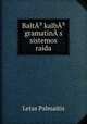 Balt kalb gramatins sistemos raida, Letas Palmaitis 