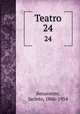 Teatro. 24, Benavente, Jacinto, 1866-1954 