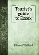 Tourist`s guide to Essex, Edward Walford 