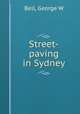 Street-paving in Sydney, Bell, George W 