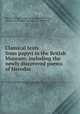 Classical texts from papyri in the British Museum; including the newly discovered poems of Herodas, British Museum. Dept. of Manuscripts,Kenyon, Frederic G. (Frederic George), Sir, 1863-1952 