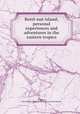 Betel-nut island; personal experiences and adventures in the eastern tropics, Beighton, John Timothy,Religious Tract Society (Great Britain) 