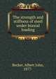 The strength and stiffness of steel under biaxial loading, Becker, Albert John, 1877- 
