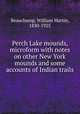Perch Lake mounds, microform with notes on other New York mounds and some accounts of Indian trails, Beauchamp, William Martin, 1830-1925 